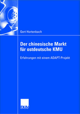 Hortenbach |  Hortenbach, G: Der chinesische Markt für ostdeutsche KMU | Buch |  Sack Fachmedien