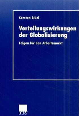 Eckel | Verteilungswirkungen der Globalisierung | Buch | 978-3-8244-0543-5 | sack.de