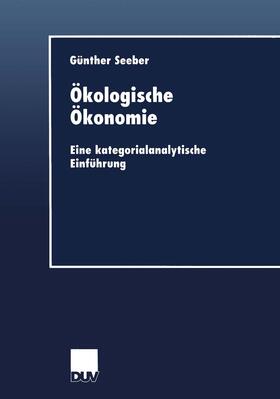 Seeber | Seeber, G: Ökologische Ökonomie | Buch | 978-3-8244-0561-9 | sack.de