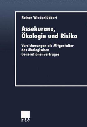 Wiedenlübbert | Wiedenlübbert, R: Assekuranz, Ökologie und Risiko | Buch | 978-3-8244-0569-5 | sack.de