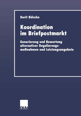 Bölsche | Bölsche, D: Koordination im Briefpostmarkt | Buch | 978-3-8244-0573-2 | sack.de