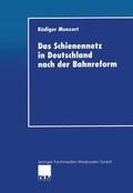 Munzert |  Munzert, R: Schienennetz in Deutschland nach der Bahnreform | Buch |  Sack Fachmedien