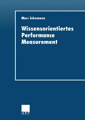Schomann |  Wissensorientiertes Performance Measurement | Buch |  Sack Fachmedien