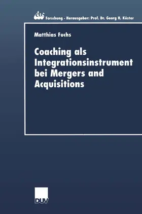 Fuchs |  Coaching als Integrationsinstrument bei Mergers and Acquisitions | Buch |  Sack Fachmedien