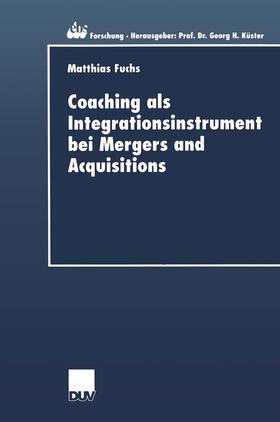 Fuchs | Fuchs, M: Coaching als Integrationsinstrument bei Mergers an | Buch | 978-3-8244-0590-9 | sack.de