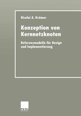 Krämer | Krämer, N: Konzeption von Kernnetzknoten | Buch | 978-3-8244-0592-3 | sack.de