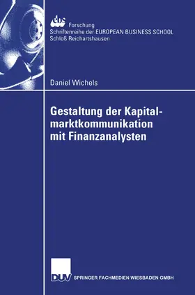 Wichels | Gestaltung der Kapitalmarktkommunikation mit Finanzanalysten | Buch | 978-3-8244-0604-3 | sack.de