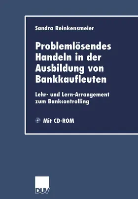 Reinkensmeier |  Problemlösendes Handeln in der Ausbildung von Bankkaufleuten | Buch |  Sack Fachmedien