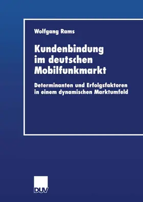 Rams |  Kundenbindung im deutschen Mobilfunkmarkt | Buch |  Sack Fachmedien