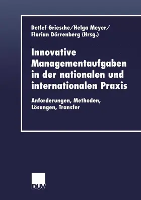 Griesche / Dörrenberg / Meyer |  Innovative Managementaufgaben in der nationalen und internationalen Praxis | Buch |  Sack Fachmedien