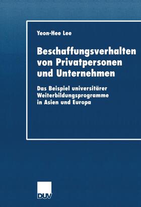 Lee | Lee, Y: Beschaffungsverhalten von Privatpersonen und Unterne | Buch | 978-3-8244-0620-3 | sack.de