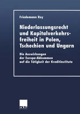 Roy | Niederlassungsrecht und Kapitalverkehrsfreiheit in Polen, Tschechien und Ungarn | Buch | 978-3-8244-0626-5 | sack.de