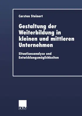 Steinert |  Gestaltung der Weiterbildung in kleinen und mittleren Unternehmen | Buch |  Sack Fachmedien