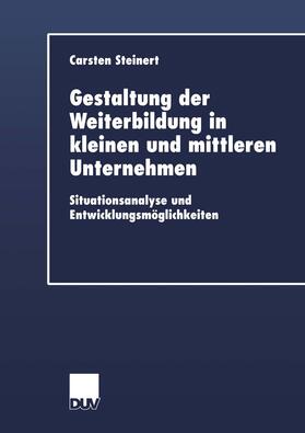 Steinert | Steinert, C: Gestaltung der Weiterbildung in kleinen und mit | Buch | 978-3-8244-0629-6 | sack.de