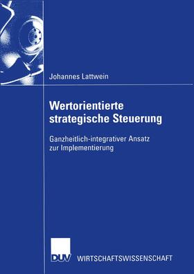 Lattwein | Lattwein, J: Wertorientierte strategische Steuerung | Buch | 978-3-8244-0630-2 | sack.de