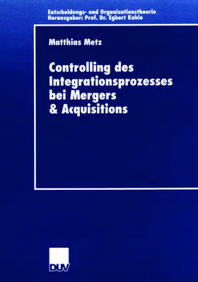 Metz |  Controlling des Integrationsprozesses bei Mergers & Acquisitions | Buch |  Sack Fachmedien