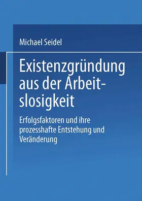 Seidel |  Existenzgründung aus der Arbeitslosigkeit | Buch |  Sack Fachmedien