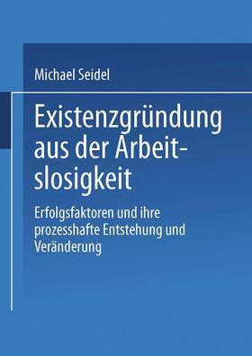 Seidel | Seidel, M: Existenzgründung aus der Arbeitslosigkeit | Buch | 978-3-8244-0637-1 | sack.de