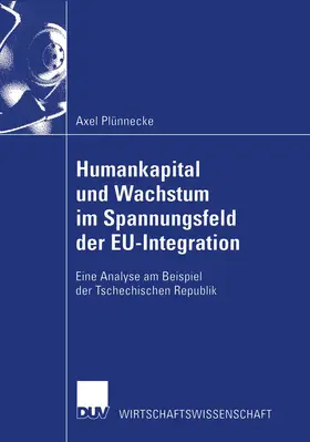 Plünnecke |  Humankapital und Wachstum im Spannungsfeld der EU-Integration | Buch |  Sack Fachmedien