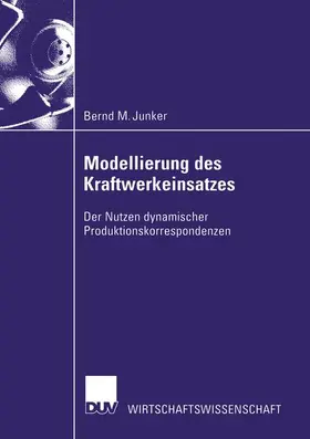 Junker |  Modellierung des Kraftwerkeinsatzes | Buch |  Sack Fachmedien