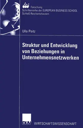 Peitz |  Struktur und Entwicklung von Beziehungen in Unternehmensnetzwerken | Buch |  Sack Fachmedien