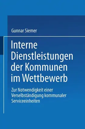 Siemer |  Interne Dienstleistungen der Kommunen im Wettbewerb | Buch |  Sack Fachmedien