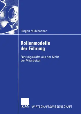 Mühlbacher |  Rollenmodelle der Führung | Buch |  Sack Fachmedien