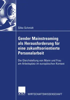 Schmidt |  Gender Mainstreaming als Herausforderung für eine zukunftsorientierte Personalarbeit | Buch |  Sack Fachmedien