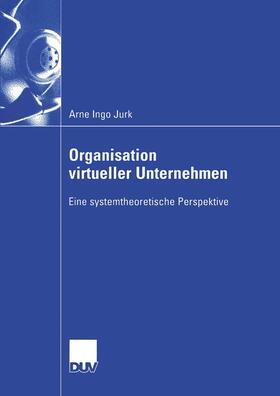 Jurk |  Jurk, A: Organisation virtueller Unternehmen | Buch |  Sack Fachmedien