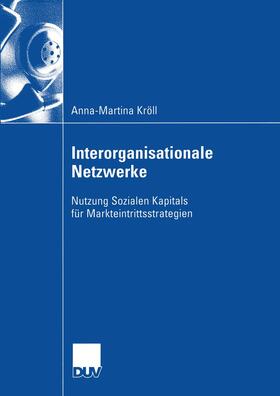 Kröll | Kröll, A: Interorganisationale Netzwerke | Buch | 978-3-8244-0725-5 | sack.de