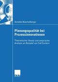 Büschelberger |  Büschelberger, A: Planungsqualität bei Prozessinnovationen | Buch |  Sack Fachmedien