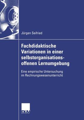 Seifried | Seifried, J: Fachdidaktische Variationen in einer selbstorga | Buch | 978-3-8244-0753-8 | sack.de