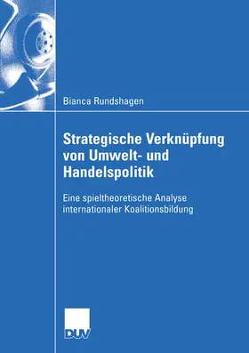 Rundshagen |  Strategische Verknüpfung von Umwelt- und Handelspolitik | Buch |  Sack Fachmedien