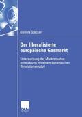 Stäcker |  Stäcker, D: Der liberalisierte europäische Gasmarkt | Buch |  Sack Fachmedien