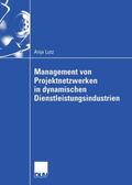 Lutz |  Lutz, A: Management von Projektnetzwerken in dynamischen Die | Buch |  Sack Fachmedien
