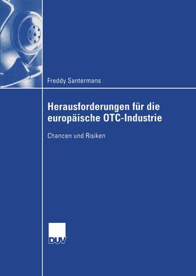 Santermans |  Santermans, F: Herausforderungen für die europäische OTC-Ind | Buch |  Sack Fachmedien