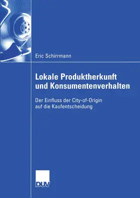 Schirrmann |  Lokale Produktherkunft und Konsumentenverhalten | Buch |  Sack Fachmedien