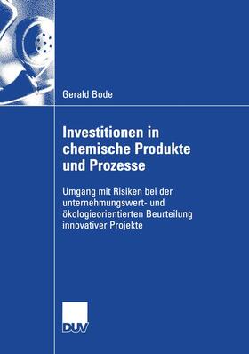 Bode | Bode, G: Investitionen in chemische Produkte und Prozesse | Buch | 978-3-8244-0837-5 | sack.de