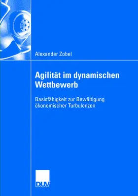 Zobel |  Agilität im dynamischen Wettbewerb | Buch |  Sack Fachmedien