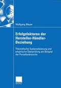 Meyer |  Meyer, W: Erfolgsfaktoren der Hersteller-Händler-Beziehung | Buch |  Sack Fachmedien