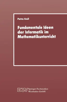 Knöss |  Fundamentale Ideen der Informatik im Mathematikunterricht | Buch |  Sack Fachmedien