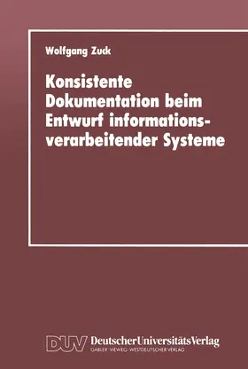Zuck | Konsistente Dokumentation beim Entwurf informationsverarbeitender Systeme | Buch | 978-3-8244-2015-5 | www.sack.de
