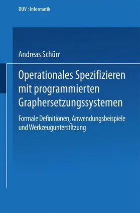 Schürr |  Operationales Spezifizieren mit programmierten Graphersetzungssystemen | Buch |  Sack Fachmedien