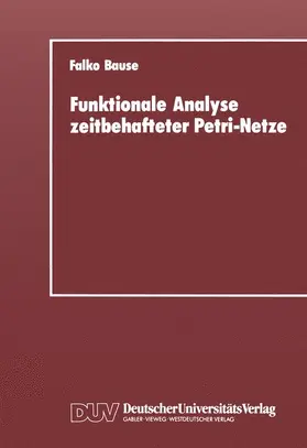Bause |  Funktionale Analyse zeitbehafteter Petri-Netze | Buch |  Sack Fachmedien