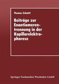 Schmitt |  Beiträge zur Enantiomerentrennung in der Kapillarelektrophorese | Buch |  Sack Fachmedien