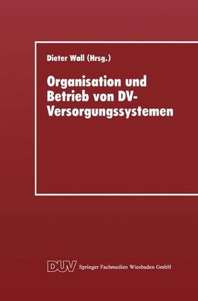 Wall / Loparo | Organisation und Betrieb von DV-Versorgungssystemen | Buch | 978-3-8244-2069-8 | sack.de