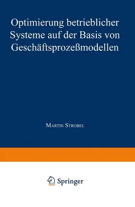  Optimierung betrieblicher Systeme auf der Basis von Geschäftsprozeßmodellen | Buch |  Sack Fachmedien