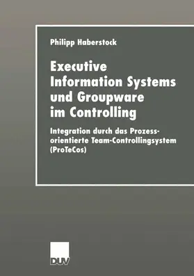 Haberstock | Executive Information Systems und Groupware im Controlling | Buch | 978-3-8244-2133-6 | sack.de
