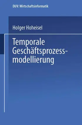 Hoheisel | Temporale Geschäftsprozessmodellierung | Buch | 978-3-8244-2137-4 | www.sack.de