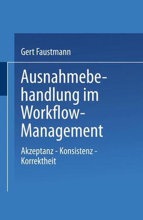 Faustmann | Faustmann, G: Ausnahmebehandlung im Workflow-Management | Buch | 978-3-8244-2144-2 | sack.de